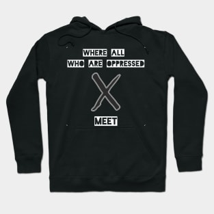 Where All Who Are Oppressed Meet Hoodie